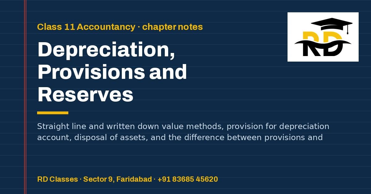 Class 11 Accountancy notes: Depreciation, Provisions and Reserves — RD Classes, Faridabad
