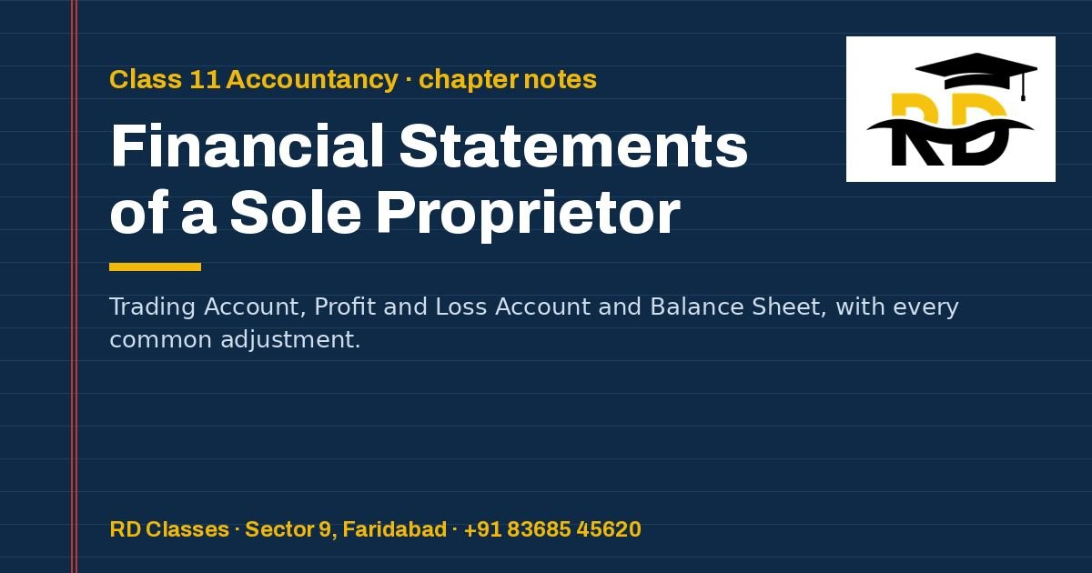 Class 11 Accountancy notes: Financial Statements of a Sole Proprietor — RD Classes, Faridabad