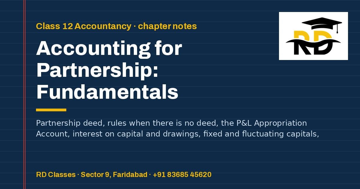 Class 12 Accountancy notes: Accounting for Partnership: Fundamentals — RD Classes, Faridabad