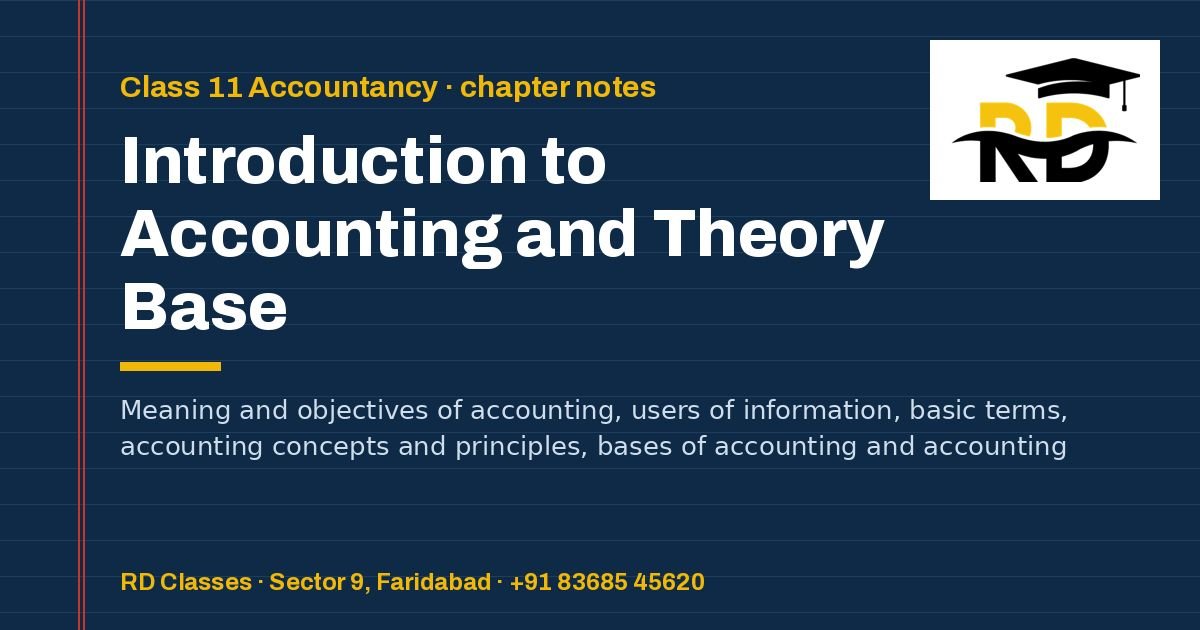Class 11 Accountancy notes: Introduction to Accounting and Theory Base — RD Classes, Faridabad