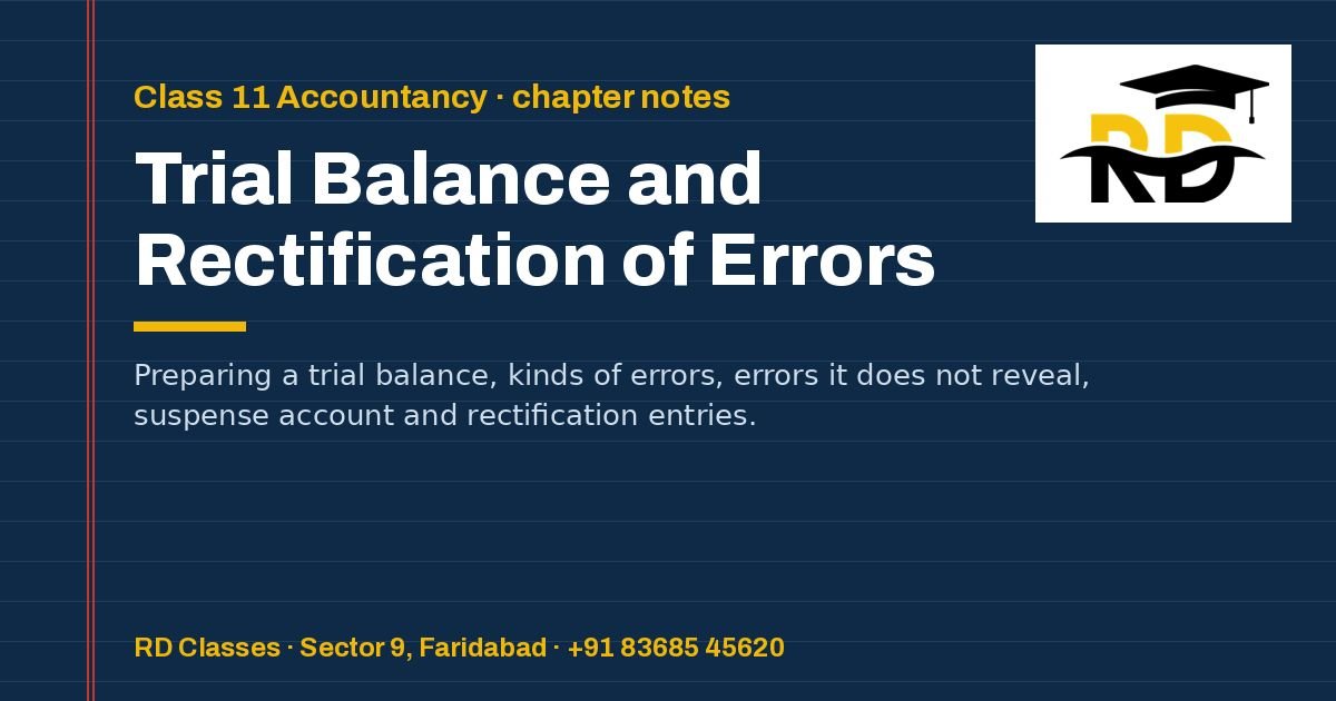 Class 11 Accountancy notes: Trial Balance and Rectification of Errors — RD Classes, Faridabad